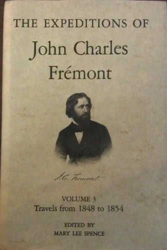 9780252004162: Expeditions of John Charles Fremont: Travels from 1848-54 v.3: Travels from 1848-54 Vol 3 [Idioma Ingls]