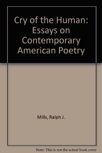 Stock image for Cry of the Human : Essays on Contemporary American Poetry for sale by Better World Books