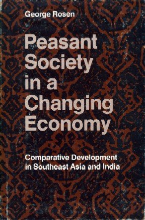 Stock image for Peasant Society in a Changing Economy : Comparative Development in Southeast Asia and India for sale by Better World Books