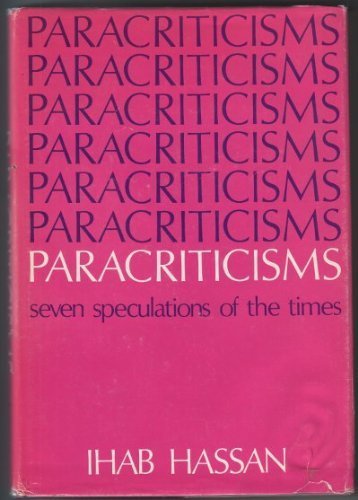 Stock image for Paracriticisms: Seven Speculations of the Times for sale by ThriftBooks-Atlanta