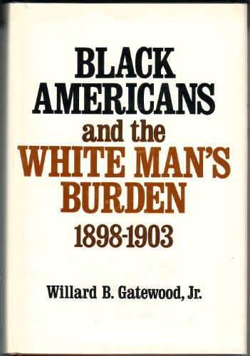 Black Americans and the White Man's Burden, 1898-1903