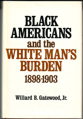 9780252004759: Black Americans and the White Man's Burden, 1898-1903