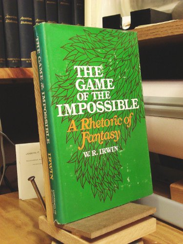 THE GAME OF THE IMPOSSIBLE: A RHETORIC OF FANTASY