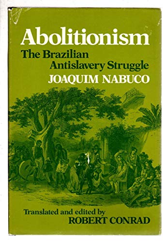 Stock image for ABOLITIONISM: The Brazilian Antislavery Struggle (English and Portuguese Edition) for sale by HPB-Diamond