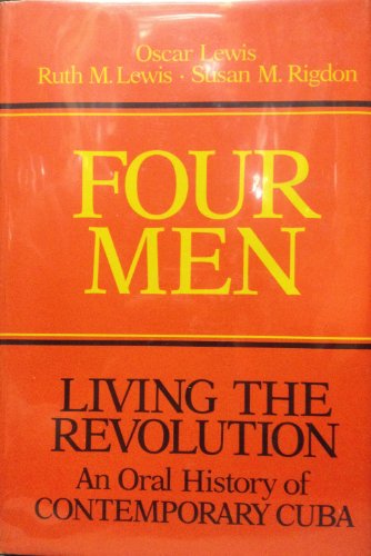Beispielbild fr Four Men: Living the Revolution an Oral History of Contemporary Cuba zum Verkauf von Buli-Antiquariat