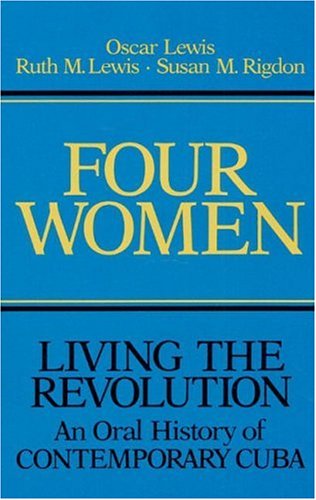 Beispielbild fr Four Women: Living the Revolution : An Oral History of Contemporary Cuba zum Verkauf von Better World Books
