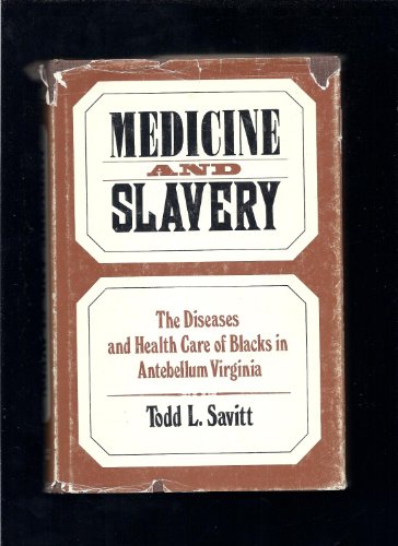 9780252006531: Medicine and Slavery: Health Care of Blacks in Antebellum Virginia (Blacks in the New World)