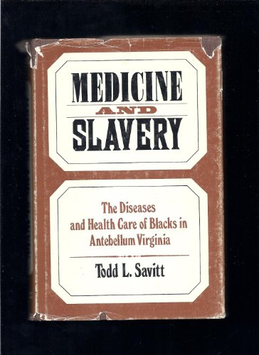 9780252006531: Medicine and Slavery: The Diseases and Health Care of Blacks in Antebellum Virginia (Blacks in the New World)