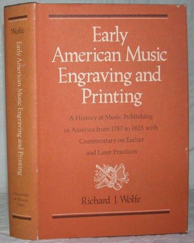 Early American Music Engraving and Printing: A History of Music Publishing in America from 1787 t...