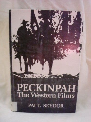 Beispielbild fr Peckinpah : The Western Films: A Reconsideration zum Verkauf von Better World Books