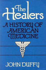 Beispielbild fr The Healers: A History of American Medicine zum Verkauf von Wonder Book