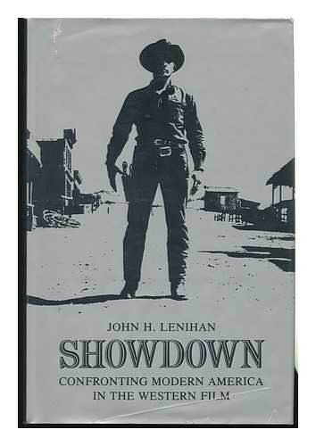 9780252007699: Showdown: Confronting Modern America in the Western Film