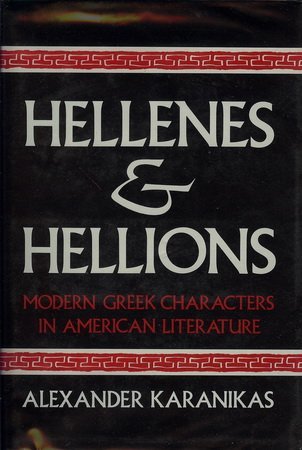 Stock image for Hellenes & Hellions: Modern Greek Characters in American Literature for sale by HPB-Emerald