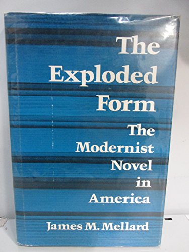 Stock image for The Exploded Form : The Modernist Novel in America for sale by Better World Books