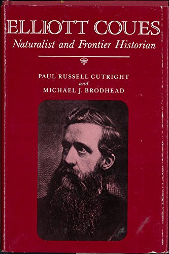 Stock image for Elliott Coues: Naturalist and Frontier Historian for sale by Riverby Books (DC Inventory)