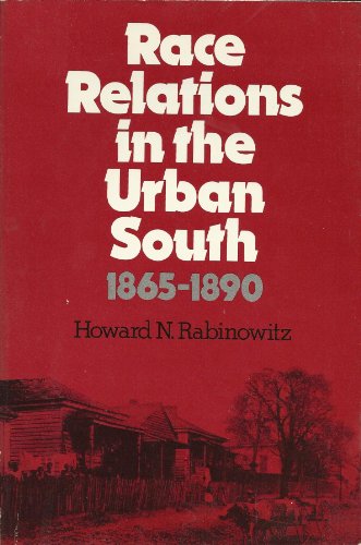 Beispielbild fr Race Relations in the Urban South, 1865-1890 zum Verkauf von Book Booth