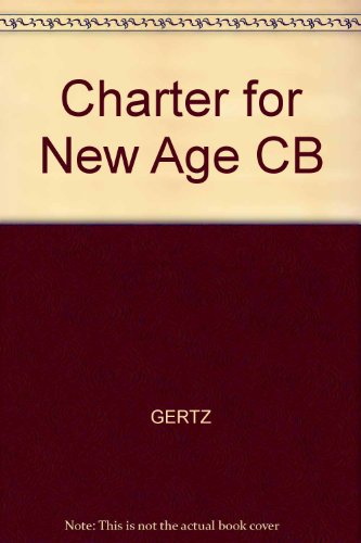 Beispielbild fr Charter for a New Age : An Inside View of the Sixth Illinois Constitutional Convention zum Verkauf von Better World Books