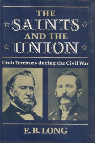 The Saints and Union: Utah Territory during the Civil War