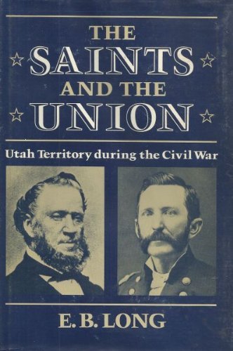 9780252008214: The Saints and Union: Utah Territory during the Civil War
