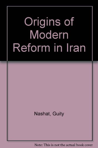 Beispielbild fr The Origins of Modern Reform in Iran, 1870-80 zum Verkauf von Antiquariat Walter Nowak