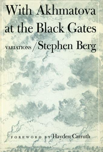 Stock image for WITH AKHMATOVA AT THE BLACK GATES Variations Poems for sale by PBShop.store UK