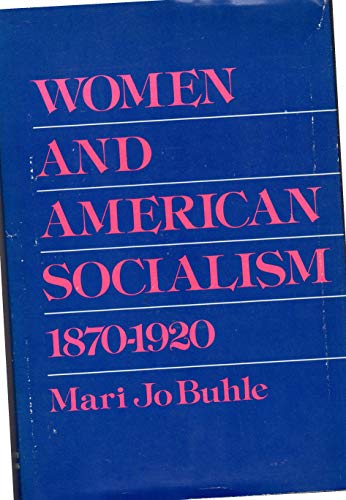Beispielbild fr Women and American Socialism, 1870-1920 zum Verkauf von Better World Books