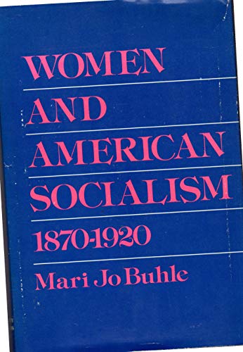 Women and American Socialism, 1870-1920 (Working Class in American History)