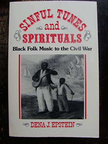 9780252008757: Sinful Tunes and Spirituals: Black Folk Music to the Civil War