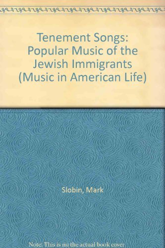 9780252008931: Tenement Songs: Popular Music of the Jewish Immigrants (Music in American Life)