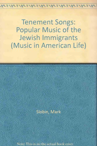 Stock image for Tenement Songs : The Popular Music of The Jewish Immigrants for sale by JPH Books