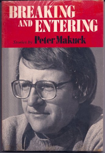 BREAKING & ENTERING: Stories (ISF) (9780252009259) by Makuck, Peter