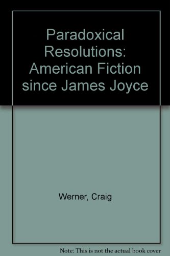 Beispielbild fr Paradoxical Resolutions American Fiction Since James Joyce zum Verkauf von Willis Monie-Books, ABAA