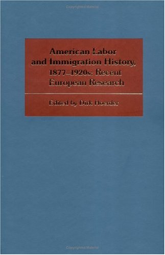 American Labor and Immigration History, 1877-1920s: Recent European Research