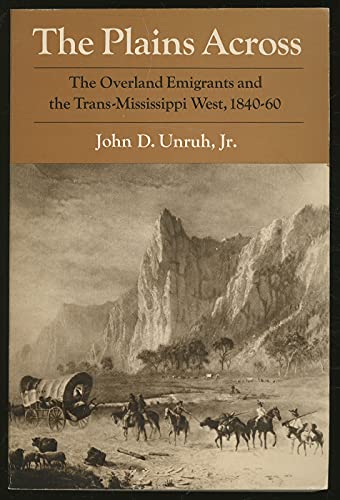 Beispielbild fr The Plains Across: The Overland Emigrants and the Trans-Mississippi West, 1840-60 zum Verkauf von Books From California