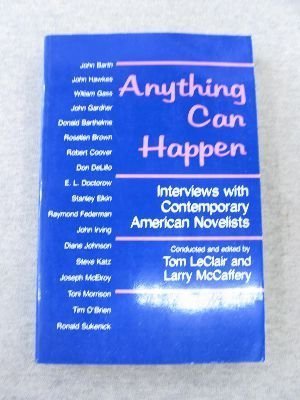 Imagen de archivo de ANYTHING CAN HAPPEN: Interviews with Contemporary American Novelists a la venta por Phatpocket Limited