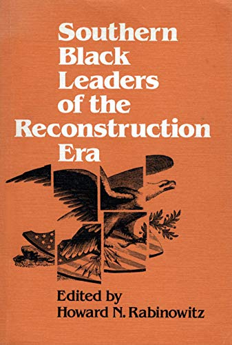 9780252009723: Southern Black Leaders of the Reconstruction Era (Blacks in the New World)