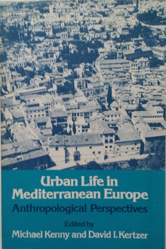 Stock image for Urban Life in Mediterranean Europe: Anthropolical Perspectives for sale by HPB-Red