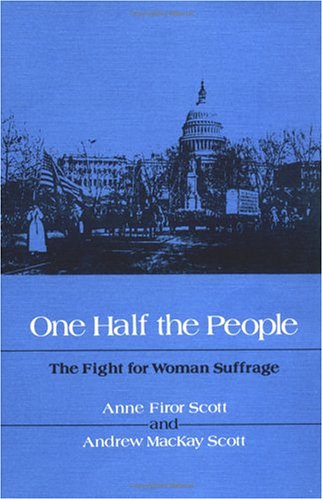 Imagen de archivo de One Half the People: The Fight for Woman Suffrage a la venta por BookDepart