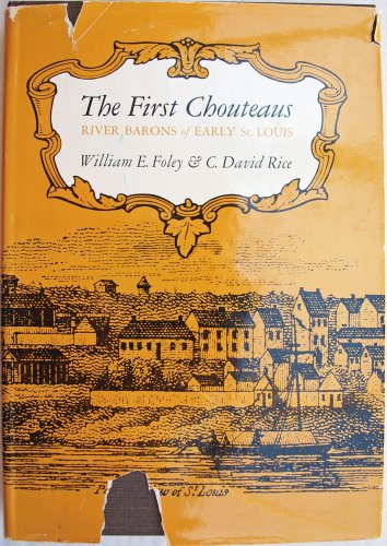 Imagen de archivo de The First Chouteaus: River Barons of Early St. Louis a la venta por Zubal-Books, Since 1961