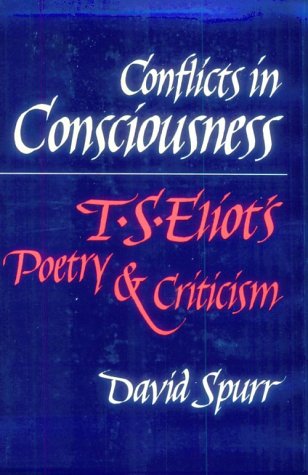 Imagen de archivo de Conflicts in Consciousness : T. S. Eliot's Poetry and Criticism a la venta por Better World Books