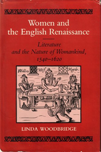 Imagen de archivo de Women and the English Renaissance Literature and the Nature of Womankind, 1540-1620 a la venta por Chequamegon Books