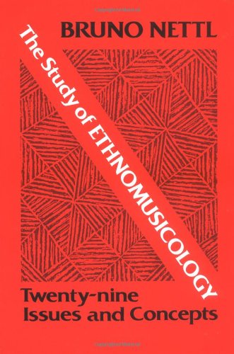 Beispielbild fr The Study of Ethnomusicology : Twenty-Nine Issues and Concepts zum Verkauf von Better World Books