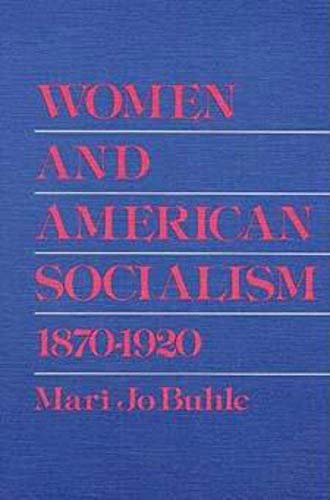 Beispielbild fr Women and American Socialism, 1870-1920 zum Verkauf von Better World Books
