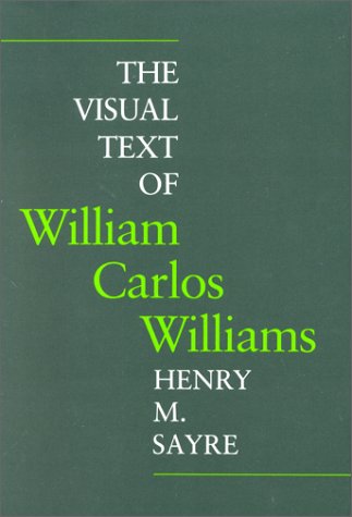 The Visual Text of William Carlos Williams (9780252010590) by Sayre, Henry M.