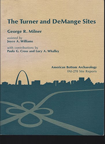 Stock image for The Turner and DeMange Sites Volume 4 American Bottom Archaeology for sale by G.J. Askins Bookseller