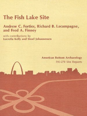 Beispielbild fr The Fish Lake (11-MO-608) Site : A Late Woodland Occupation zum Verkauf von Better World Books