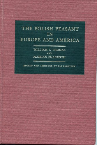 Imagen de archivo de The Polish Peasant in Europe and America: A Classic Work in Immigration History a la venta por ThriftBooks-Dallas