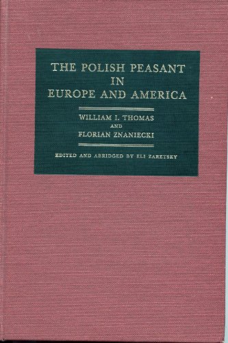 9780252010903: The Polish Peasant in Europe and America: A Classic Work in Immigration History