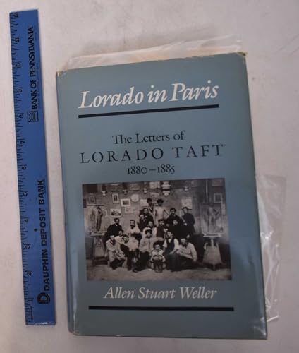 Stock image for -- WELLER, A.S. Lorado in Paris. The letters of Larado Taft 1880-1885. for sale by Kloof Booksellers & Scientia Verlag
