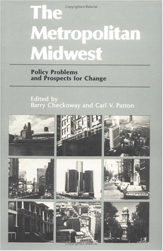 Stock image for The Metropolitan Midwest: Policy Problems and Prospects for Change for sale by Irish Booksellers
